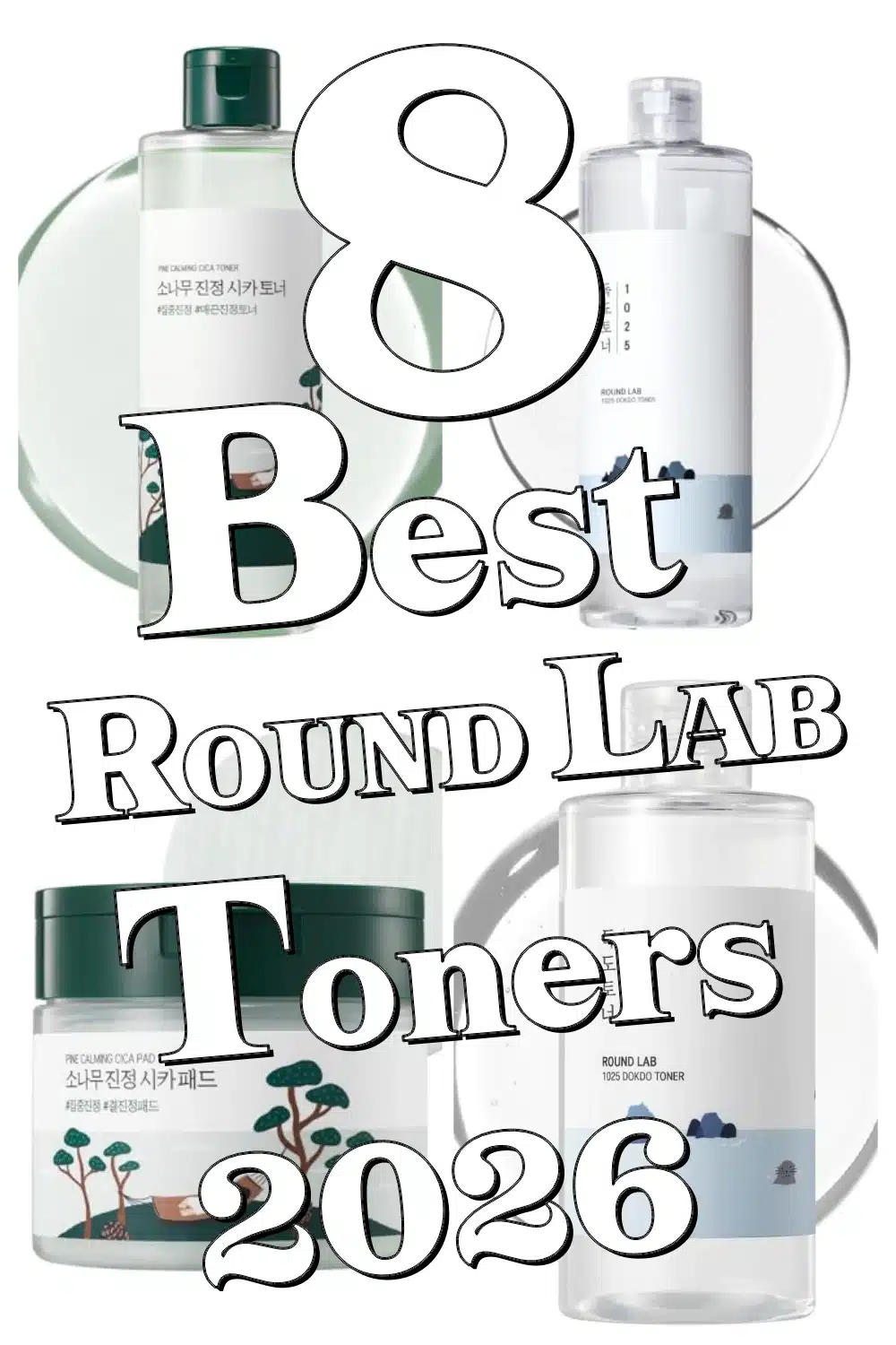 Discover the 8 Best ROUND LAB Toners for Ultimate Hydration & Skin Balance!