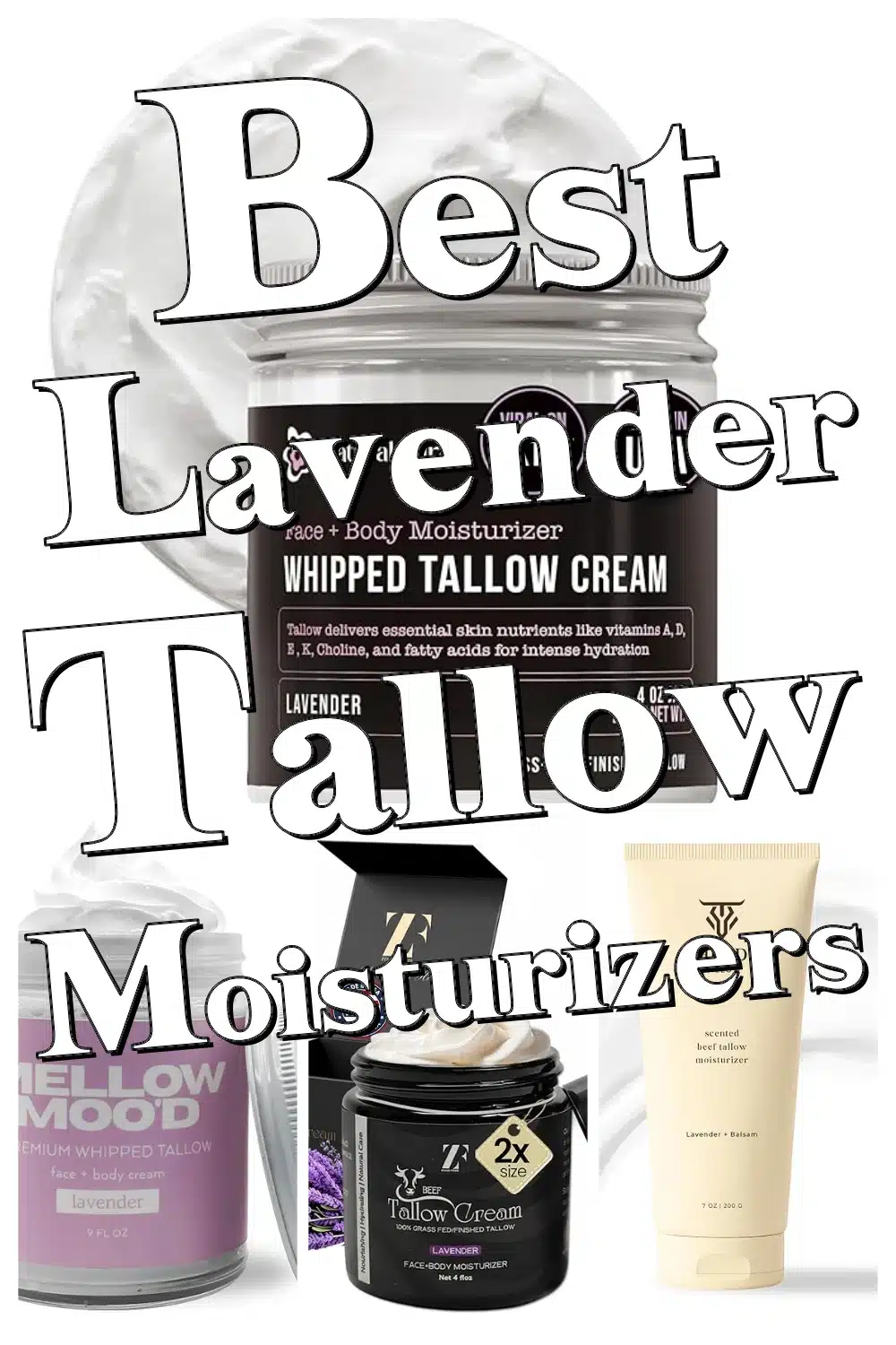 Discover the Best Lavender Grass-Fed Beef Tallow Moisturizers for All Skin Types