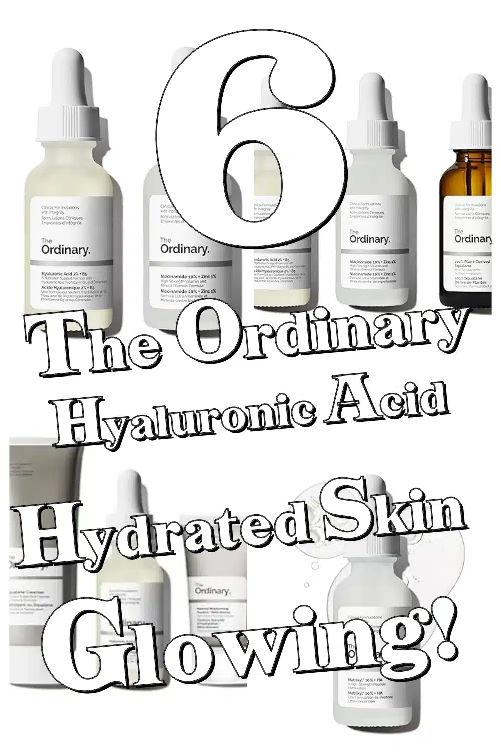 Discover The Ordinary's Top 6 Hyaluronic Acid Serums for Hydrated, Plump Skin