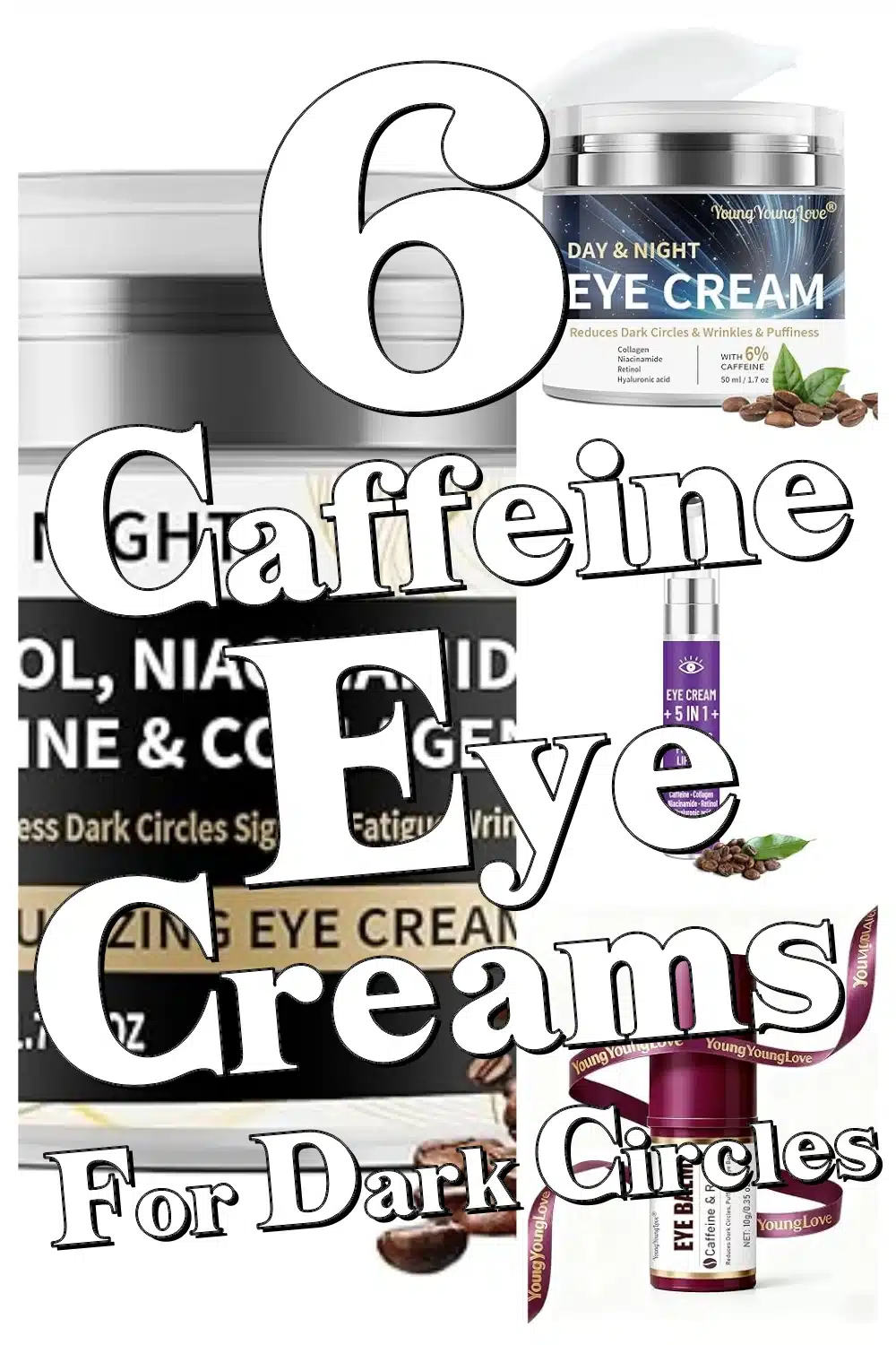 Erase Dark Circles & Puffiness Fast with These 6 Best Caffeine Eye Creams!