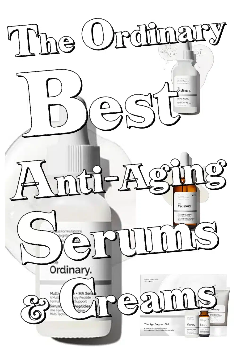 Fight Dryness & Fine Lines with The Ordinary’s Best Anti-Aging Serums & Creams