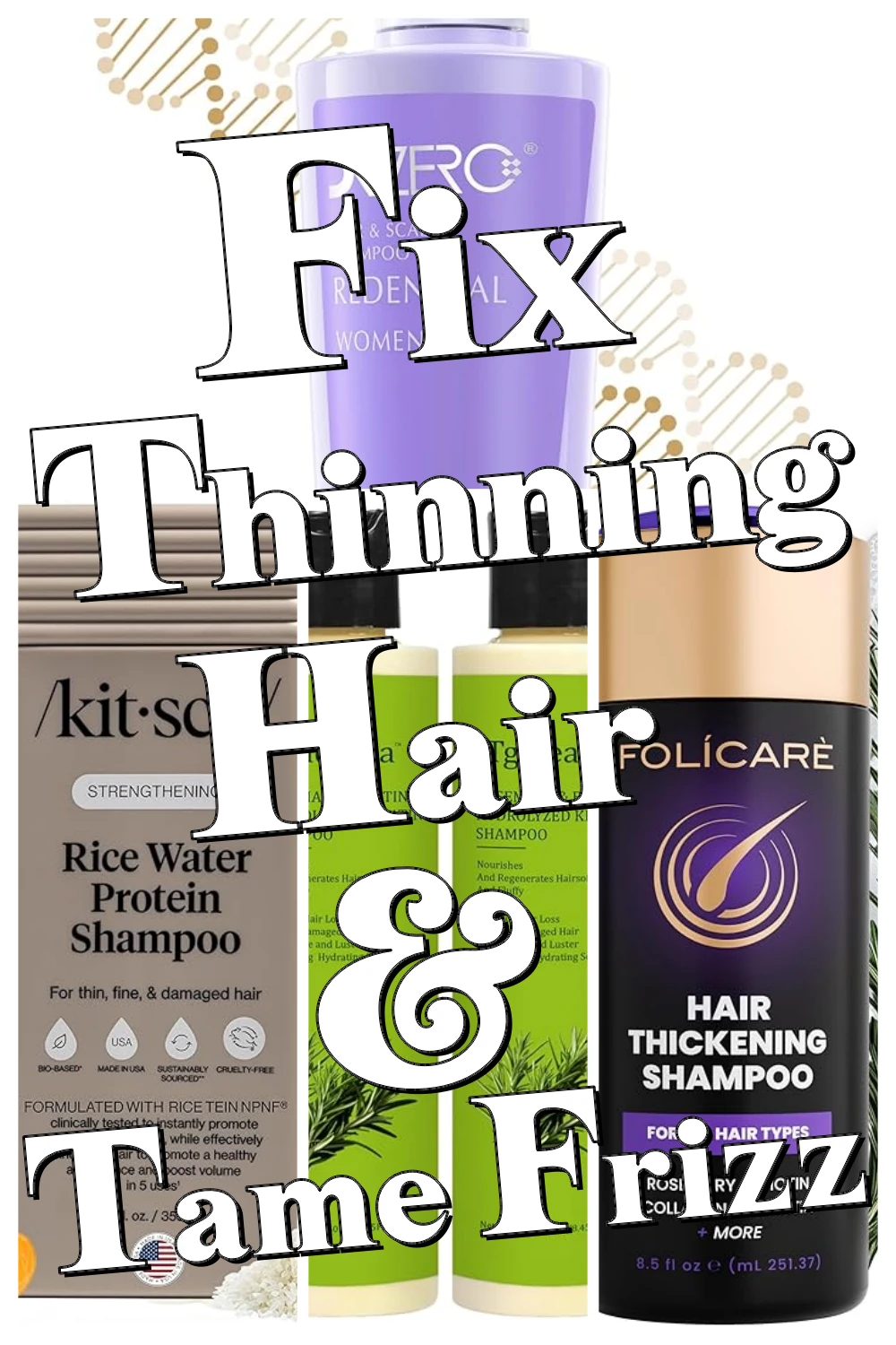 Fix Thinning Hair & Tame Frizz: Top Thickening Shampoos for Stronger, Fuller Locks