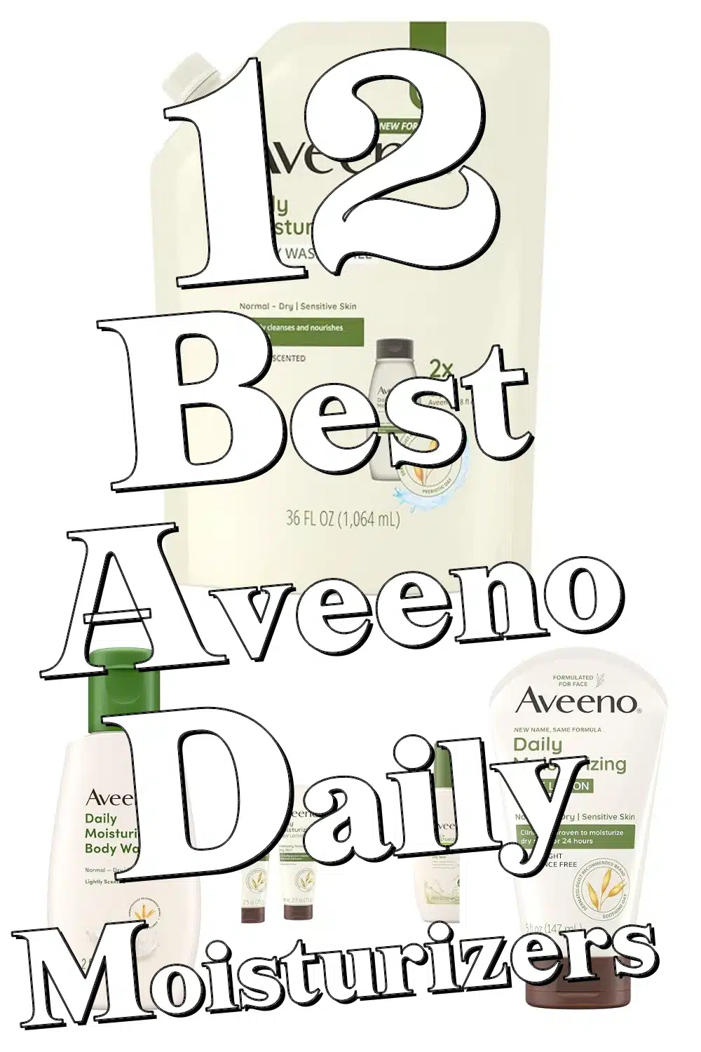 Hydrate & Nourish: 12 Best Aveeno Moisturizers for Sensitive & Dry Skin