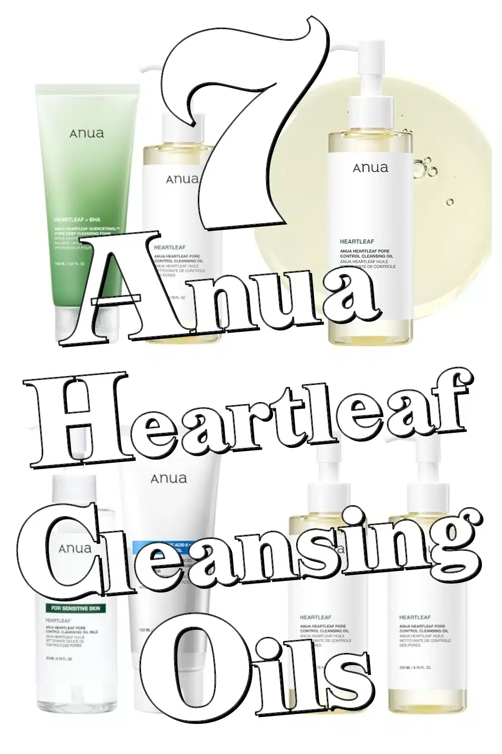 Refresh Your Double Cleansing with 7 Best ANUA Heartleaf Cleansing Oils for Radiant Skin