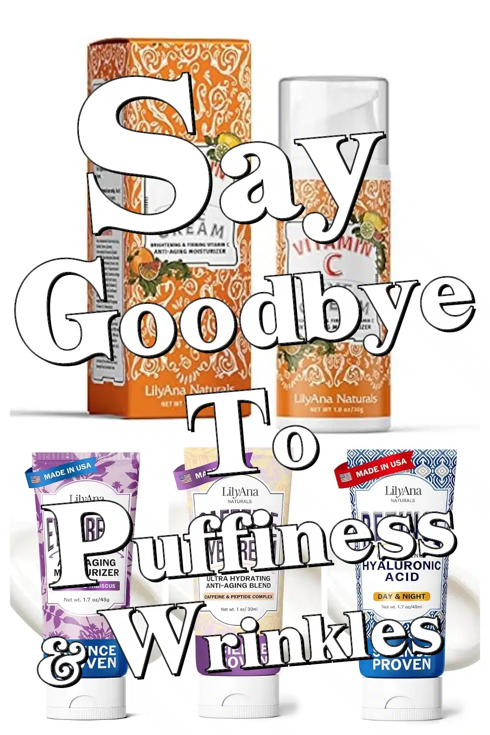 Say Goodbye to Puffiness & Wrinkles with These 5 LilyAna Naturals Favorites