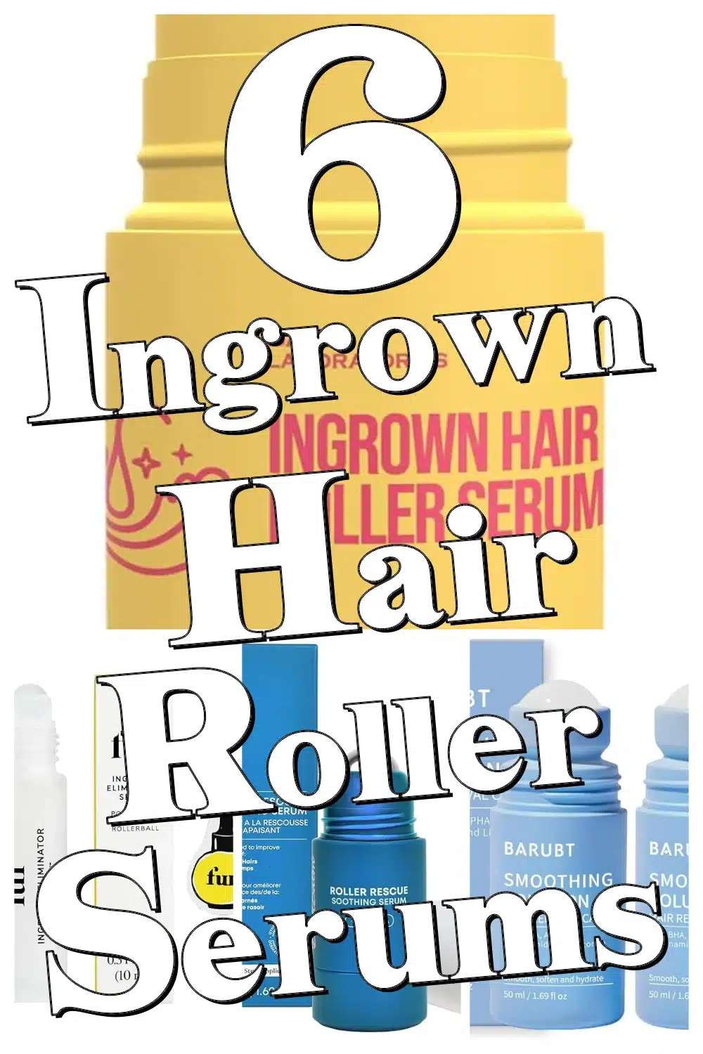 Say Goodbye to Razor Bumps with These 6 Must-Try Ingrown Hair Serums!