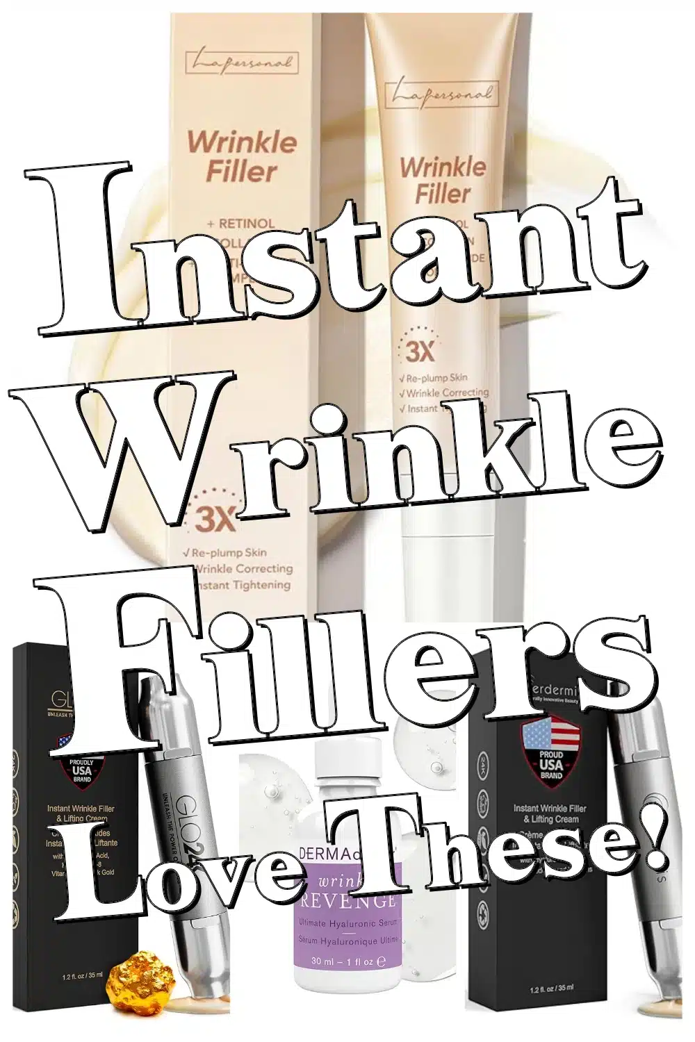 Say Goodbye to Wrinkles: Top Instant Wrinkle Fillers for a Youthful, Lifted Look