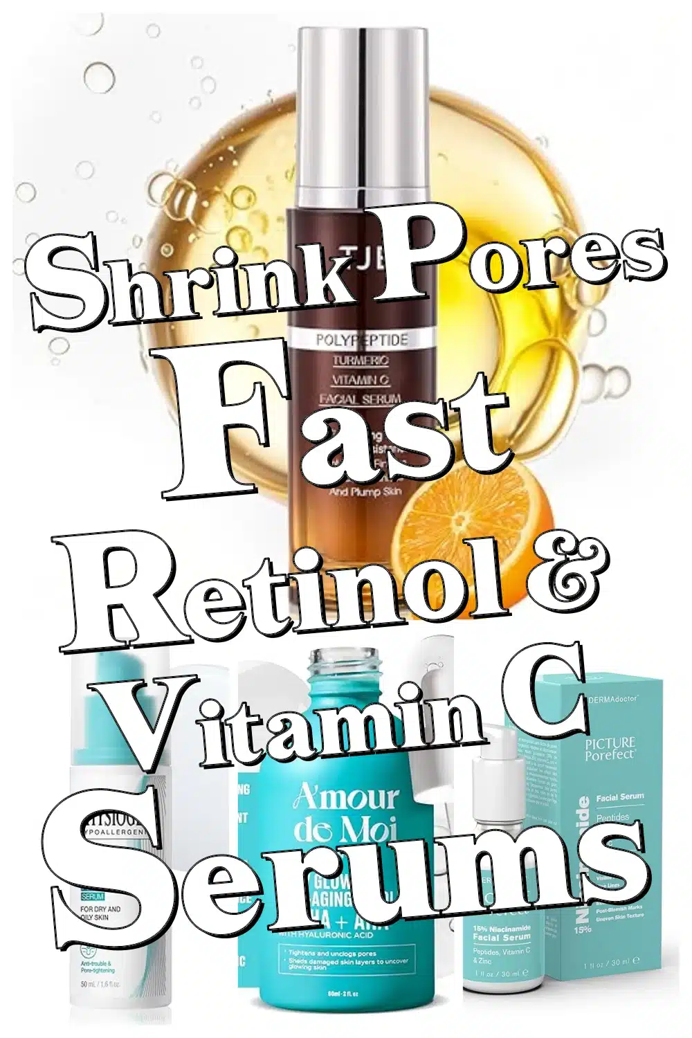 Shrink Pores & Brighten Skin: Best Anti-Aging Serums Packed with Retinol & Vitamin C