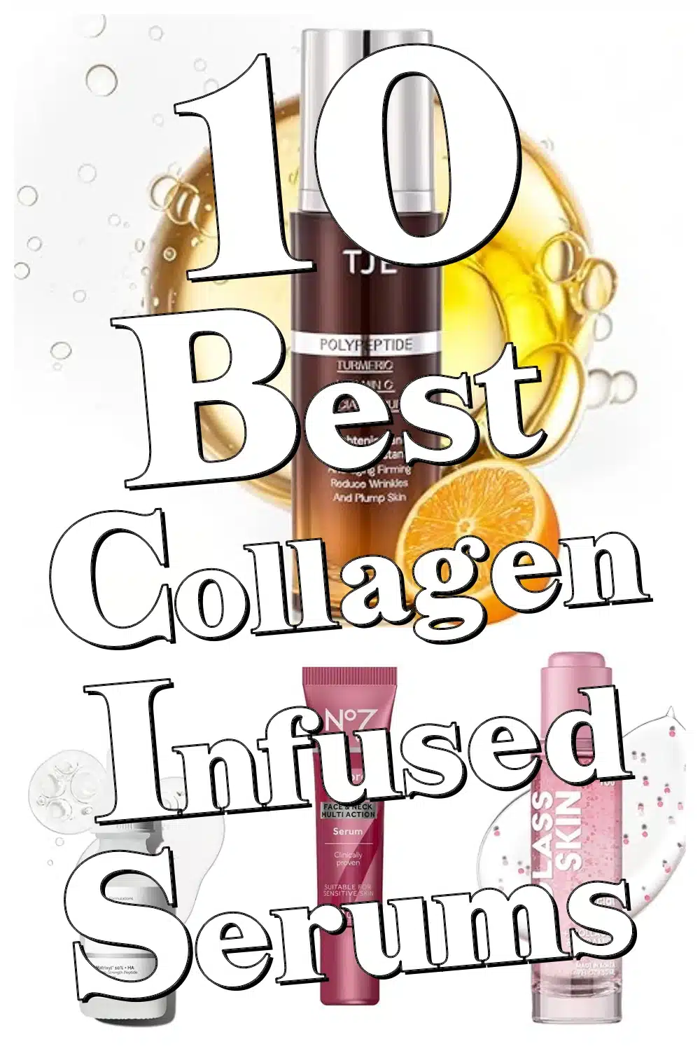 Top 10 Collagen Serums to Smooth Wrinkles & Firm Skin for a Youthful Glow
