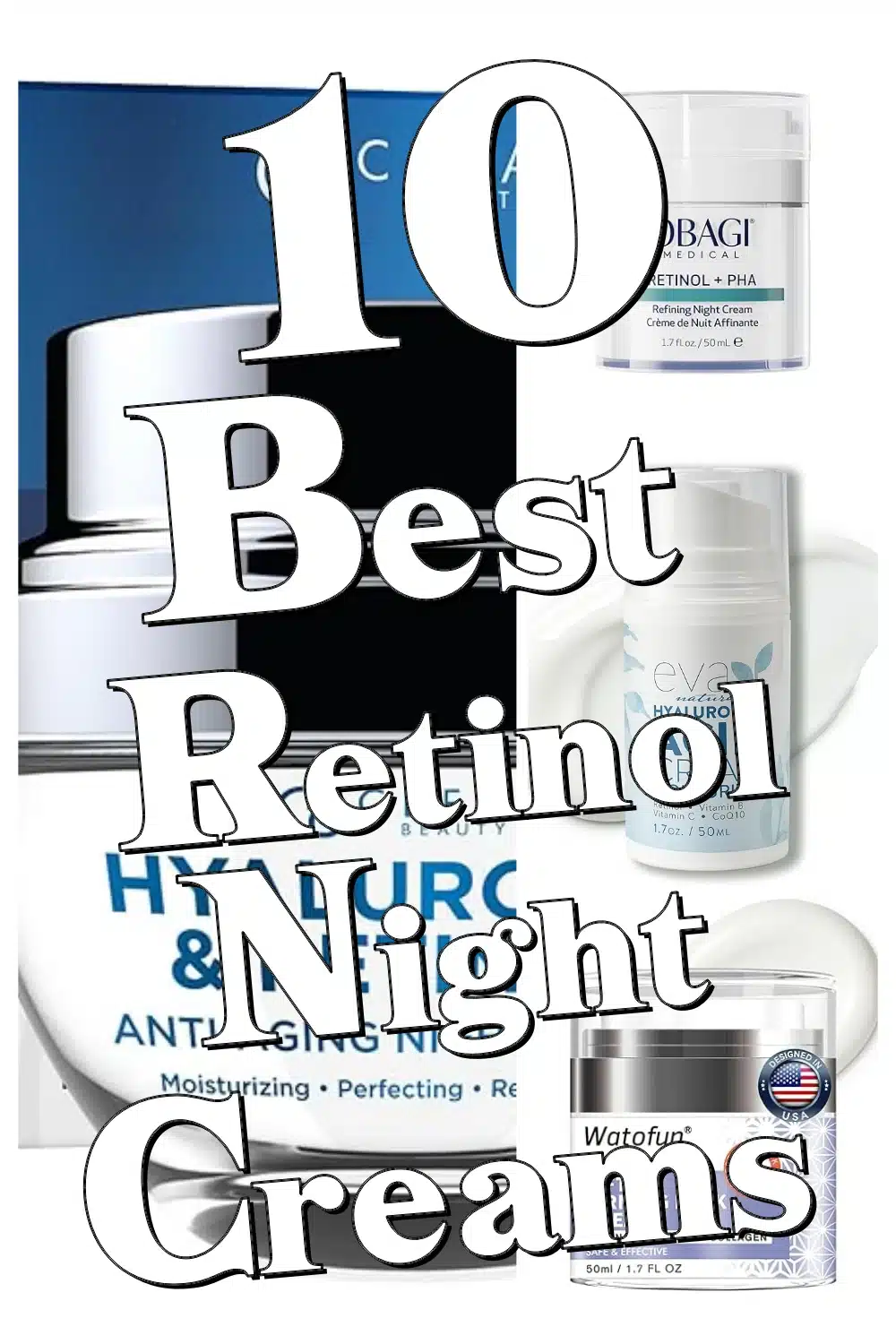 Top 10 Retinol & Hyaluronic Acid Night Creams for Plump, Youthful Skin!
