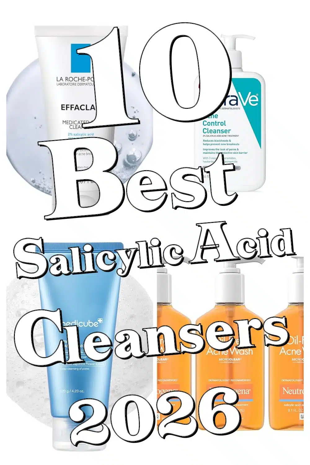 Top 10 Salicylic Acid Cleansers for Clear, Smooth, & Radiant Skin!