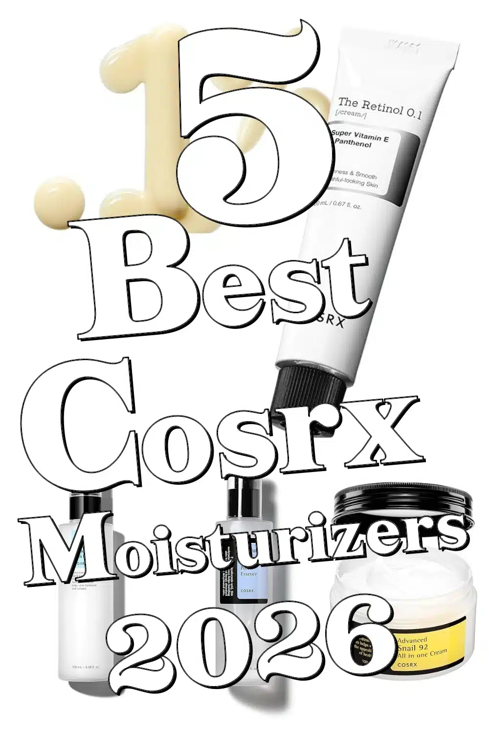 Top 5 COSRX Moisturizers for Hydrated, Soft & Radiant Skin You Need Now