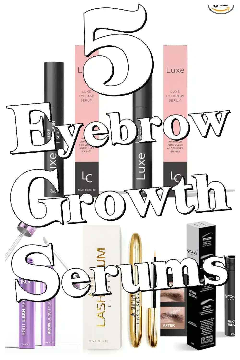Top 5 Eyebrow & Eyelash Serums That Save Time & Enhance Your Look