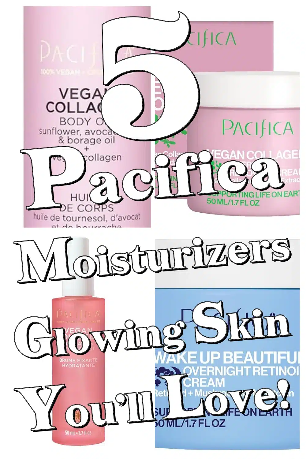 Top 5 Pacifica Moisturizers for Hydrated, Glowing Skin You’ll Love