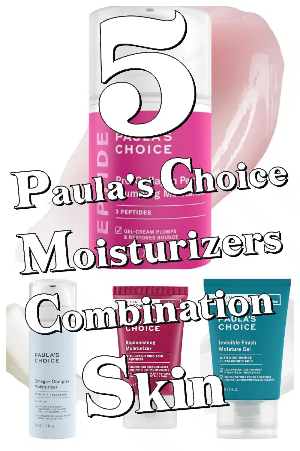 Top 5 Paula’s Choice Moisturizers for All-Day Hydration & Comfort, No Greasy Feel