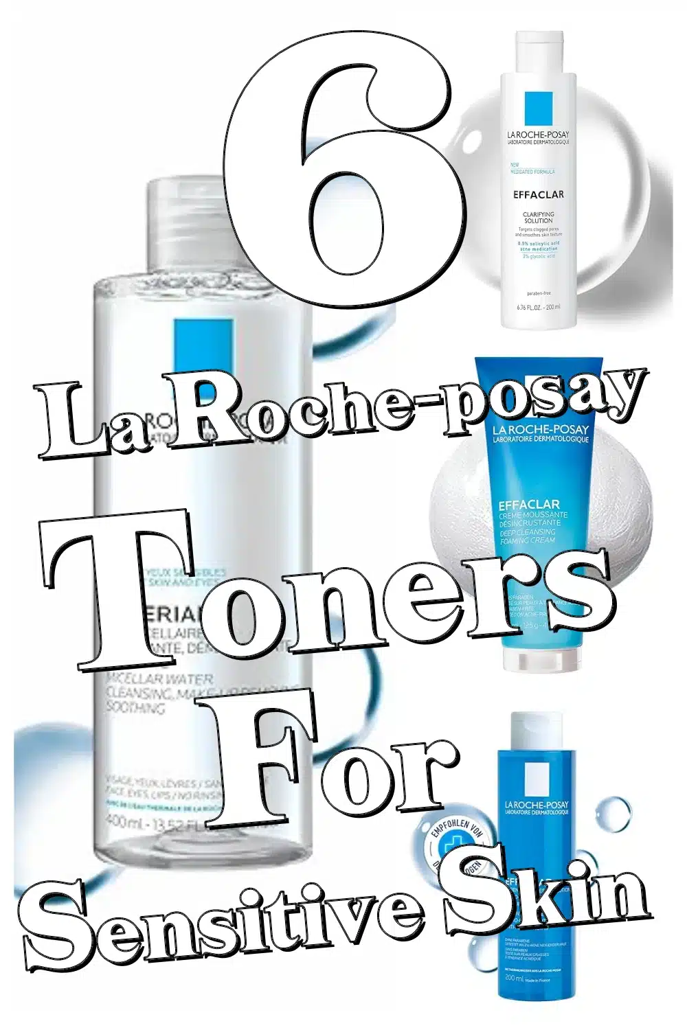 Top 6 La Roche-Posay Toners That Control Shine & Soothe Sensitive Skin