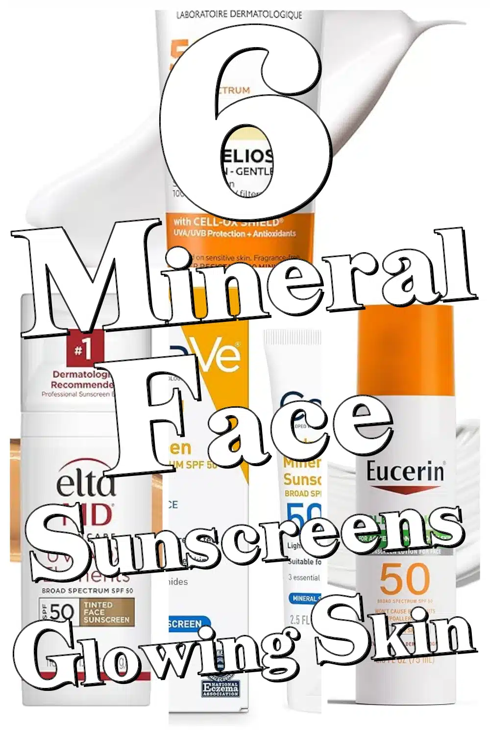 Top 6 Mineral Face Sunscreens with Broad Spectrum SPF for Glowing Skin All Day