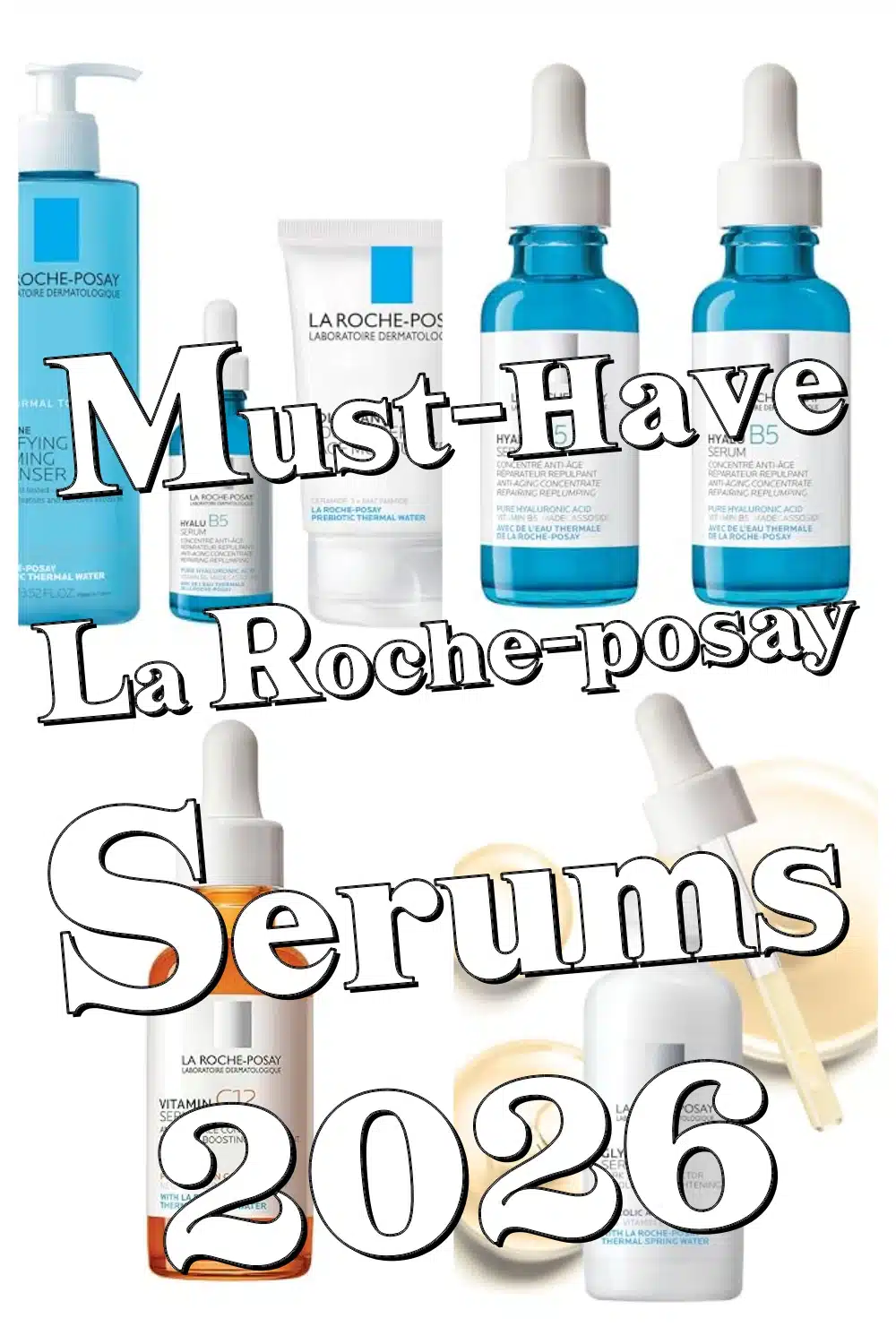Top La Roche-Posay Serums to Combat Dark Spots & Boost Radiance!