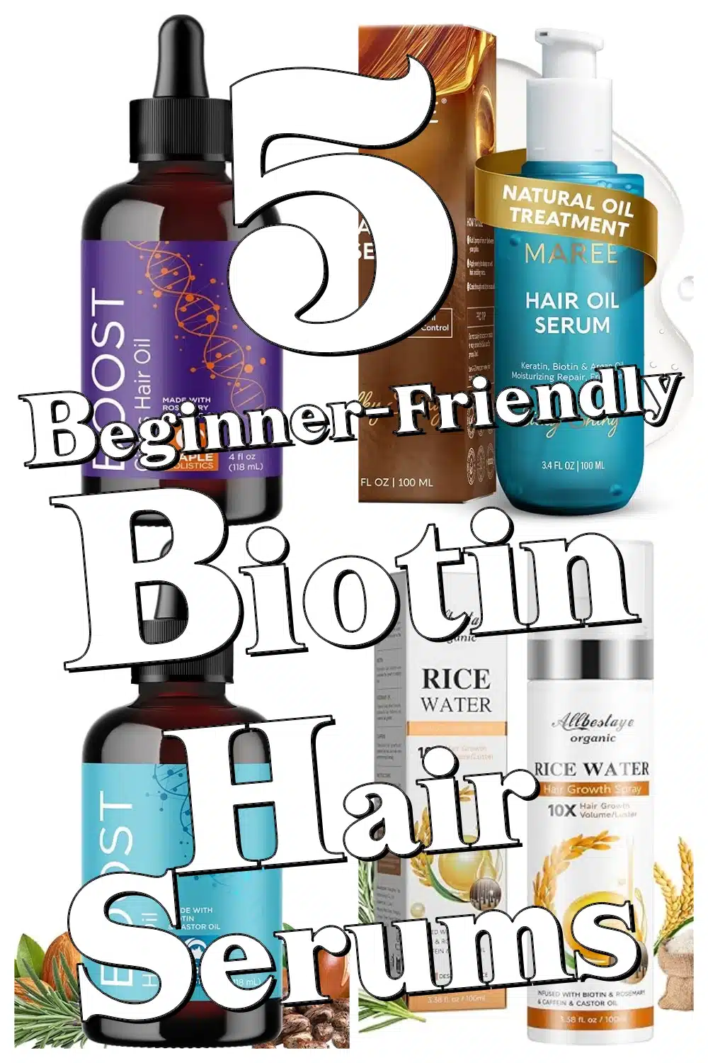 Transform Your Damaged Hair: 5 Must-Try Biotin Hair Serums for Beginners