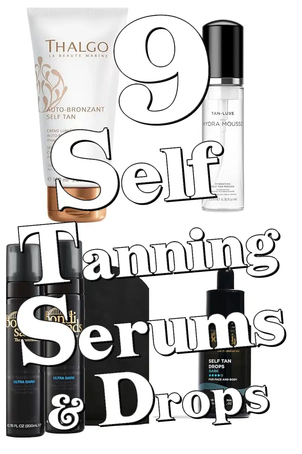 Transform Your Glow: Top 9 Self Tanning Serums and Drops for Radiant Skin