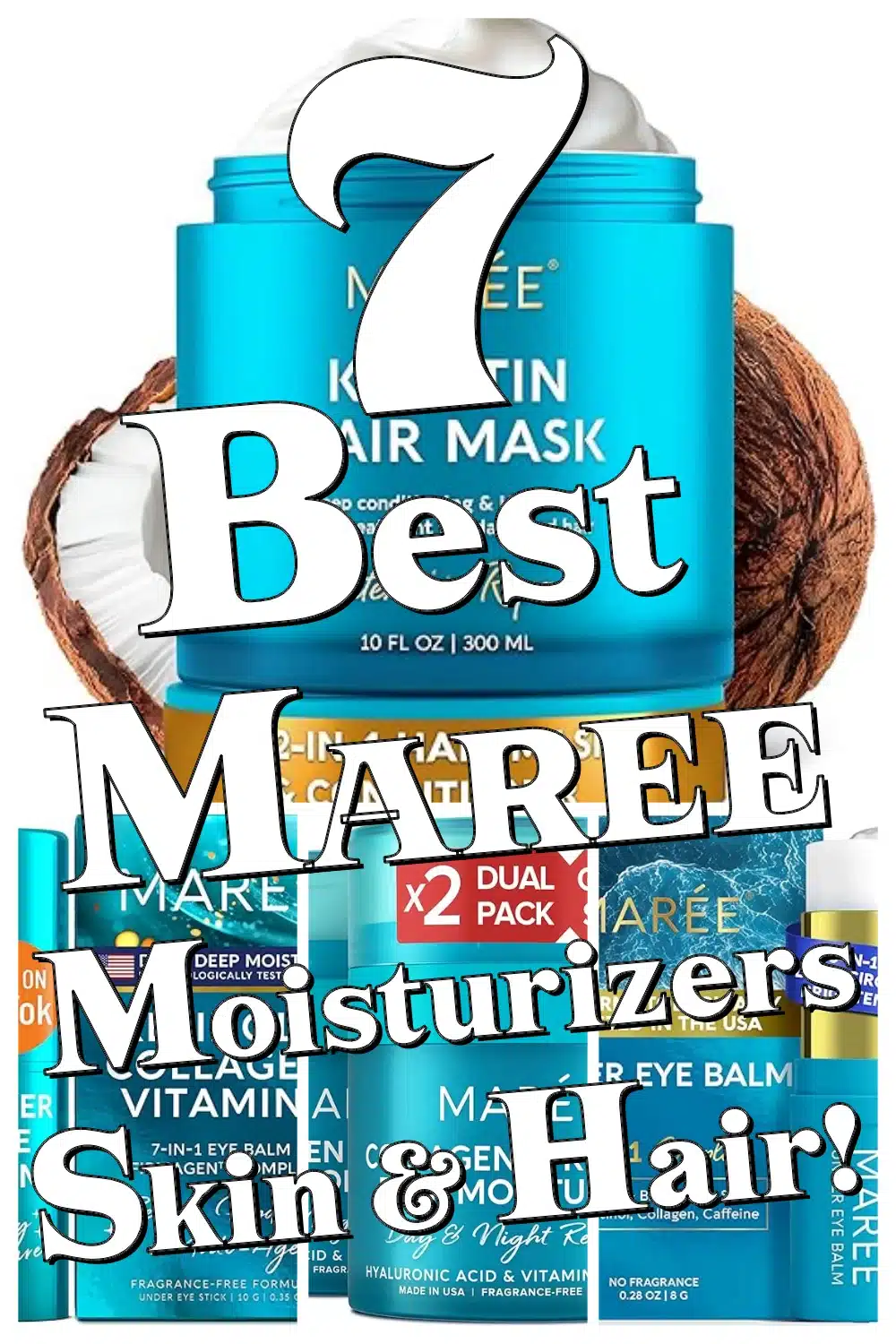 Transform Your Routine with These 7 Best MAREE Moisturizers for Skin & Hair!