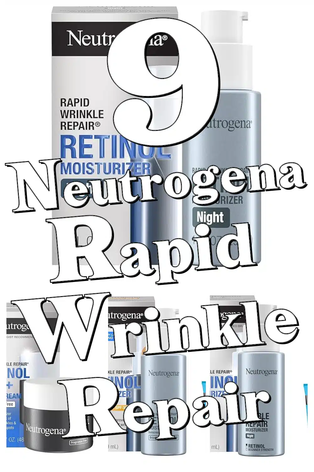 Transform Your Skin Overnight with These 9 Neutrogena Rapid Wrinkle Repair Must-Haves