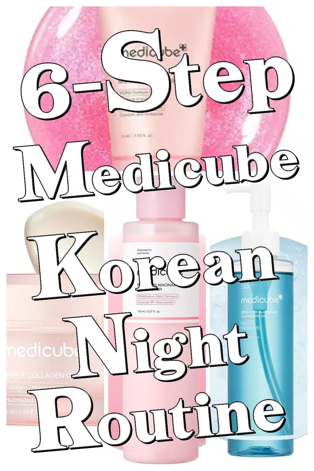Transform Your Skin with This 6-Step Medicube Korean Night Routine for Glow & Hydration