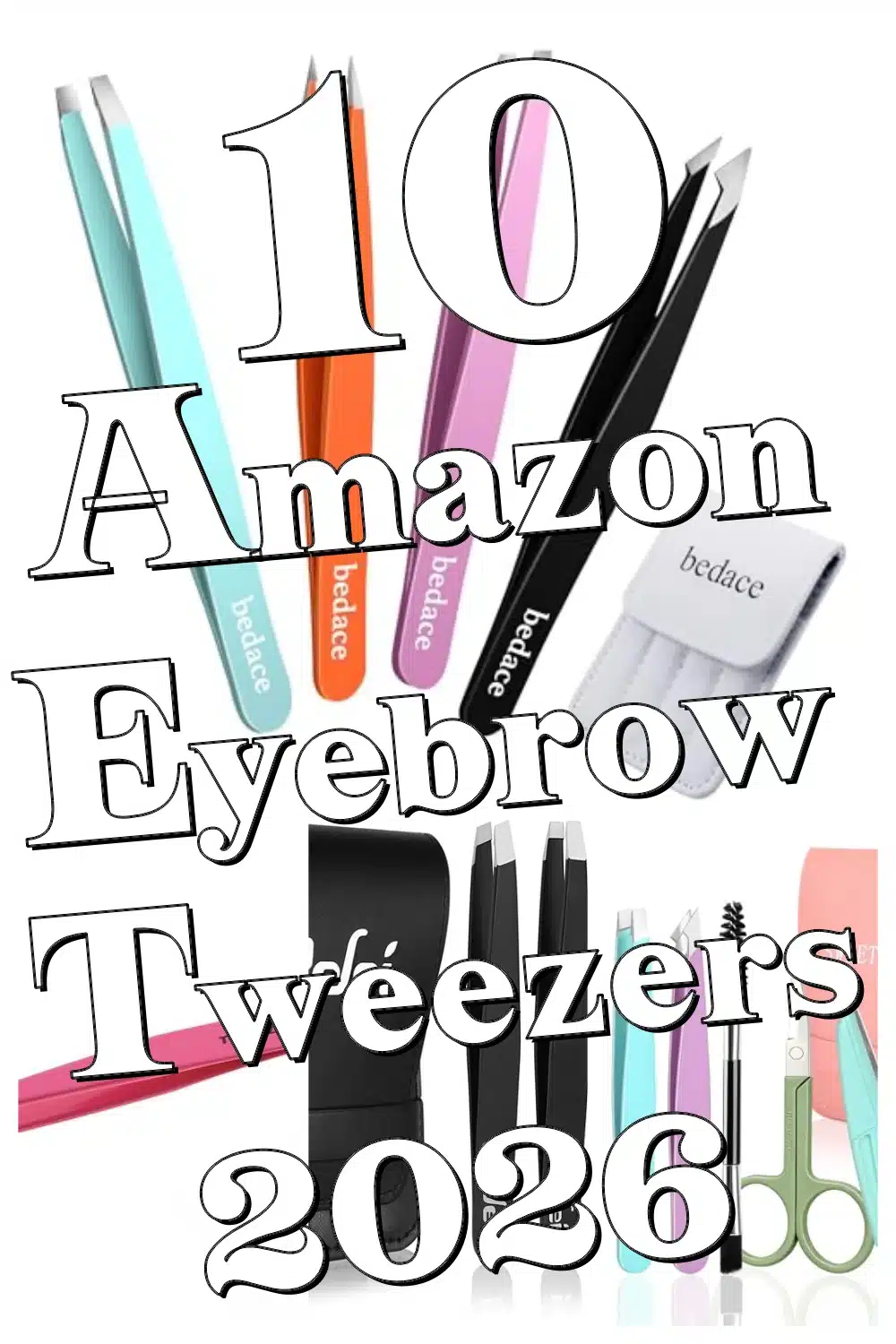 Upgrade Your Brow Game: 10 Must-Have Eyebrow Tweezers for Flawless Grooming!