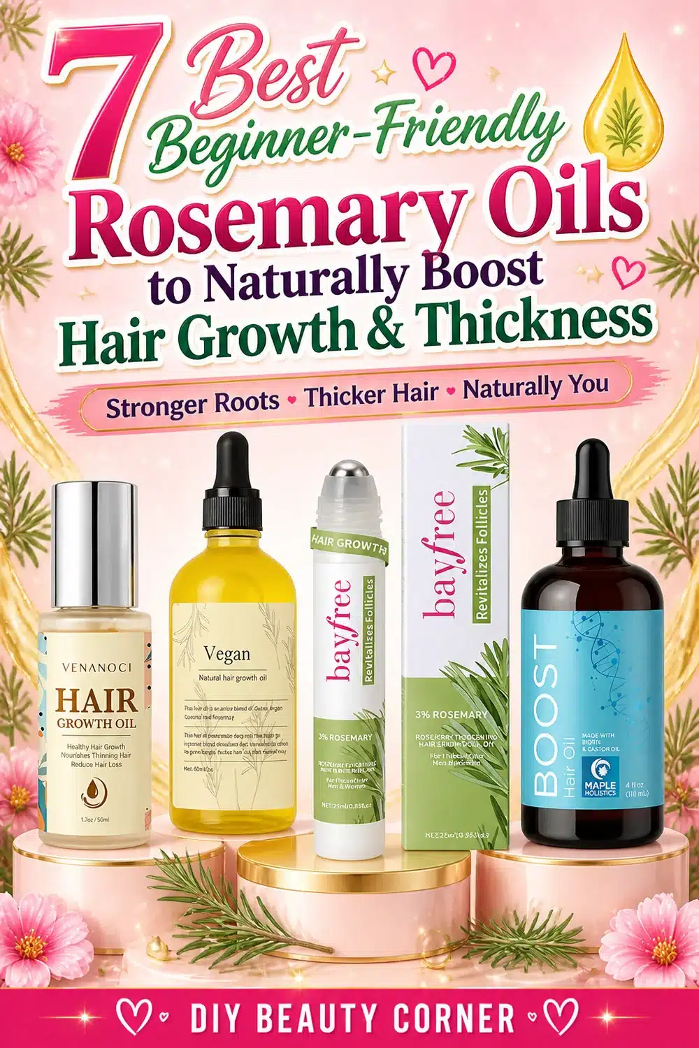 7 Best Beginner-Friendly Rosemary Oils to Naturally Boost Hair Growth & Thickness