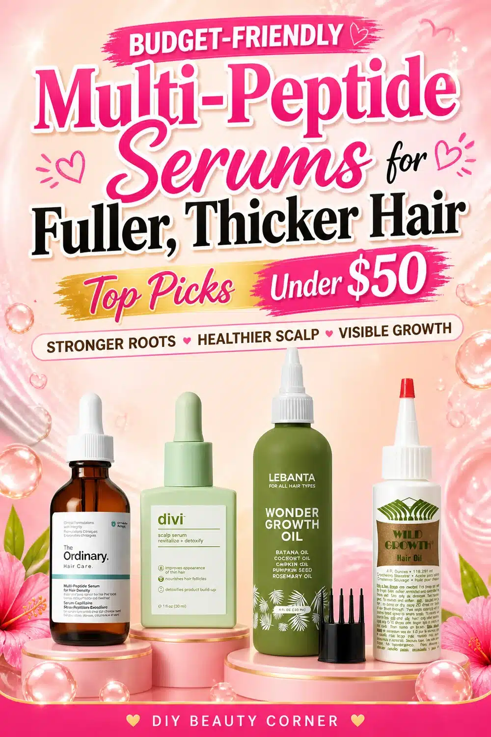 Budget-Friendly Multi-Peptide Serums for Fuller, Thicker Hair: Top Picks Under $50