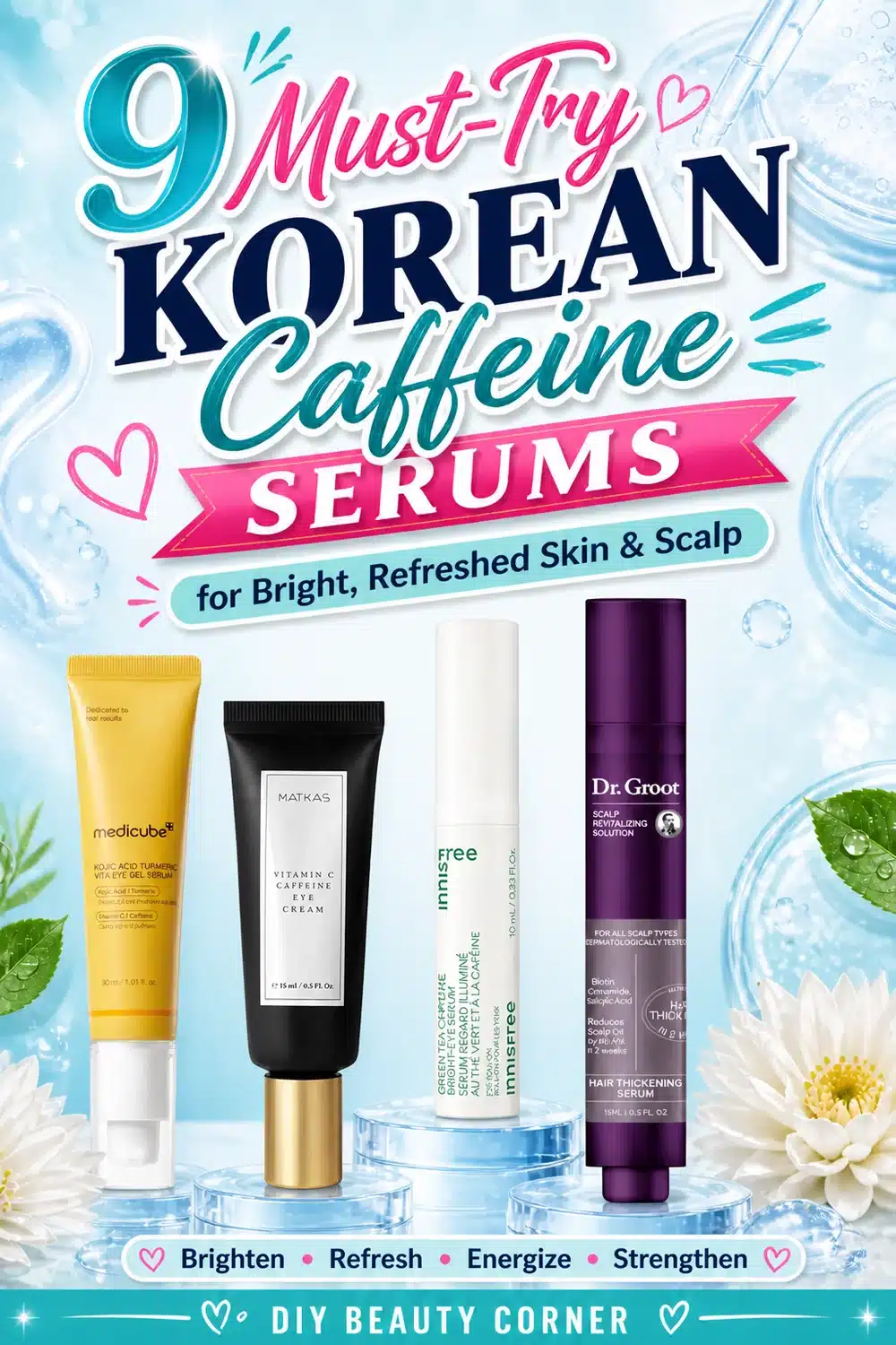 9 Must-Try Korean Caffeine Serums for Bright, Refreshed Skin & Scalp