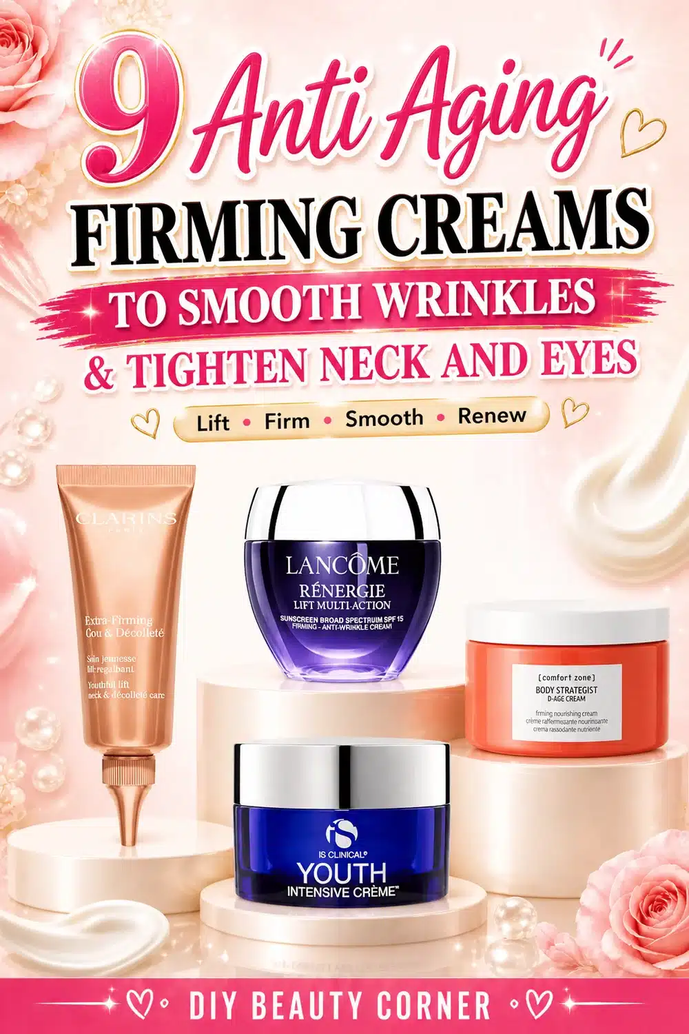 9 Anti Aging Firming Creams to Smooth Wrinkles & Tighten Neck and Eyes