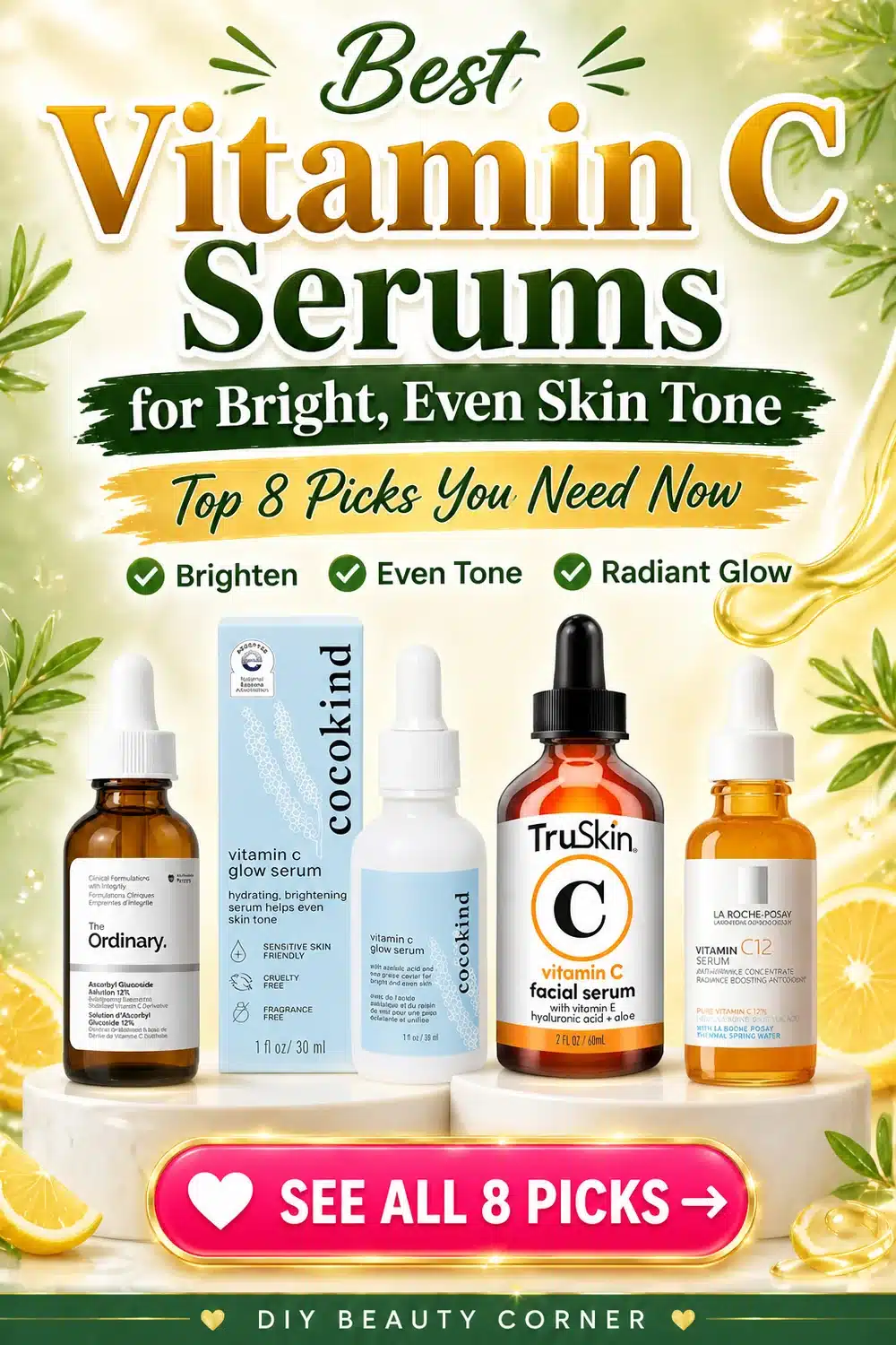 Best Vitamin C Serums for Bright, Even Skin Tone: Top 8 Picks You Need Now