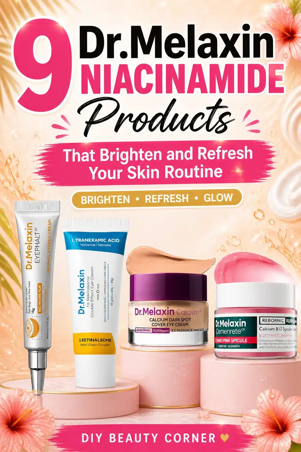9 Dr.Melaxin Niacinamide Products That Brighten and Refresh Your Skin Routine
