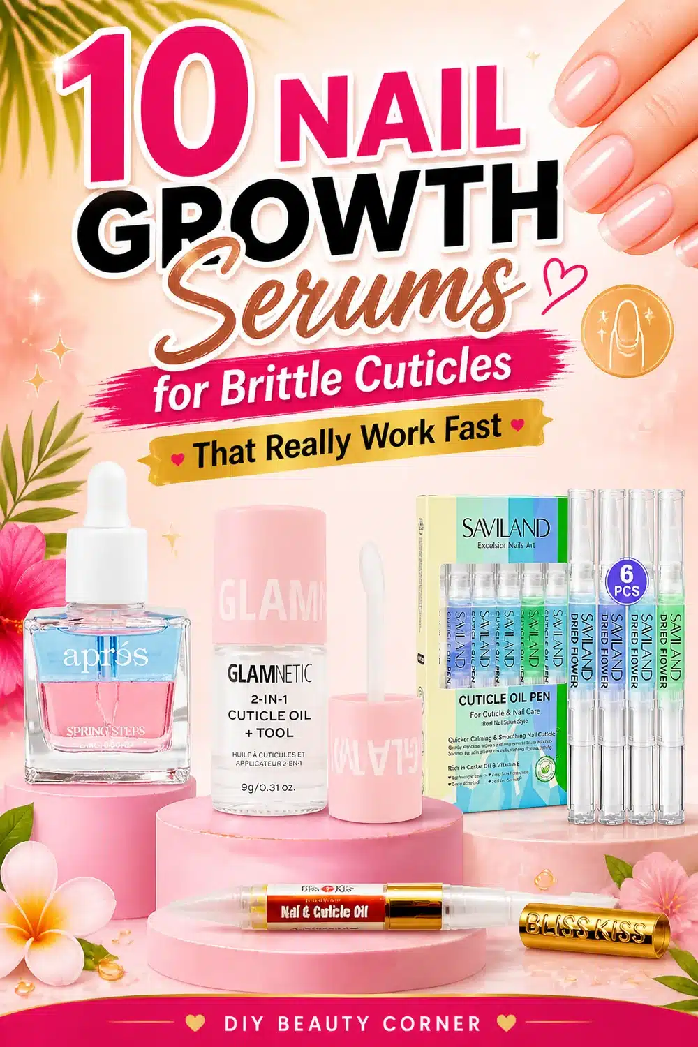 10 Nail Growth Serums for Brittle Cuticles That Really Work Fast