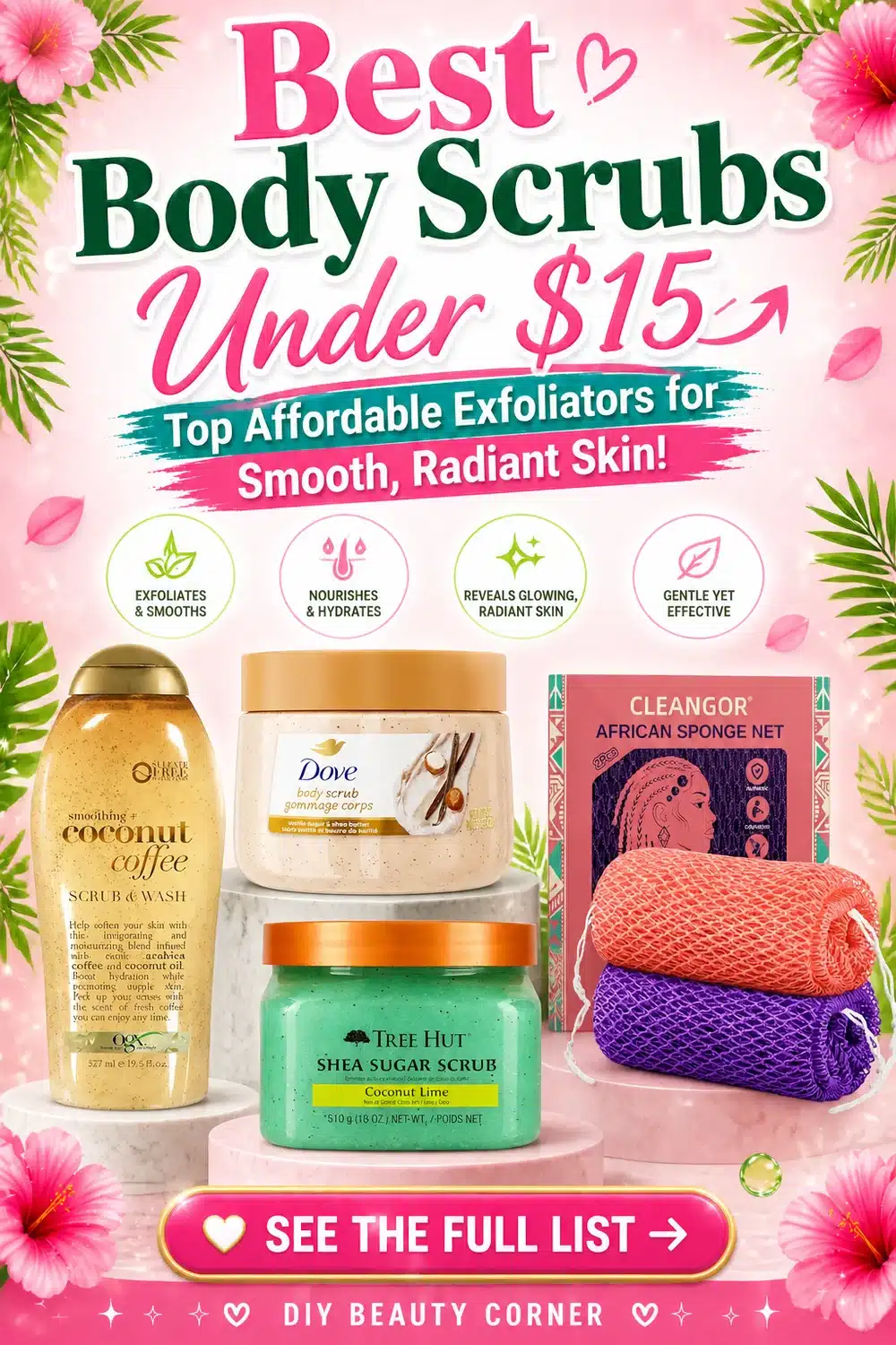 Best Body Scrubs Under $15: Top Affordable Exfoliators for Smooth, Radiant Skin