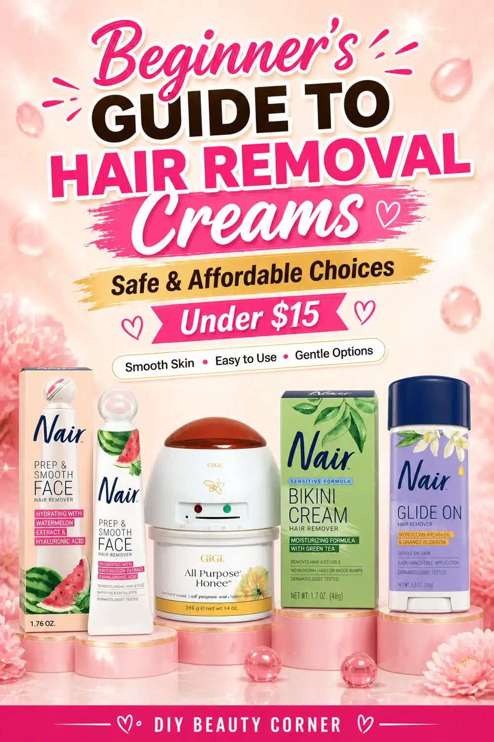 Beginner's Guide to Hair Removal Creams: Safe & Affordable Choices Under $15