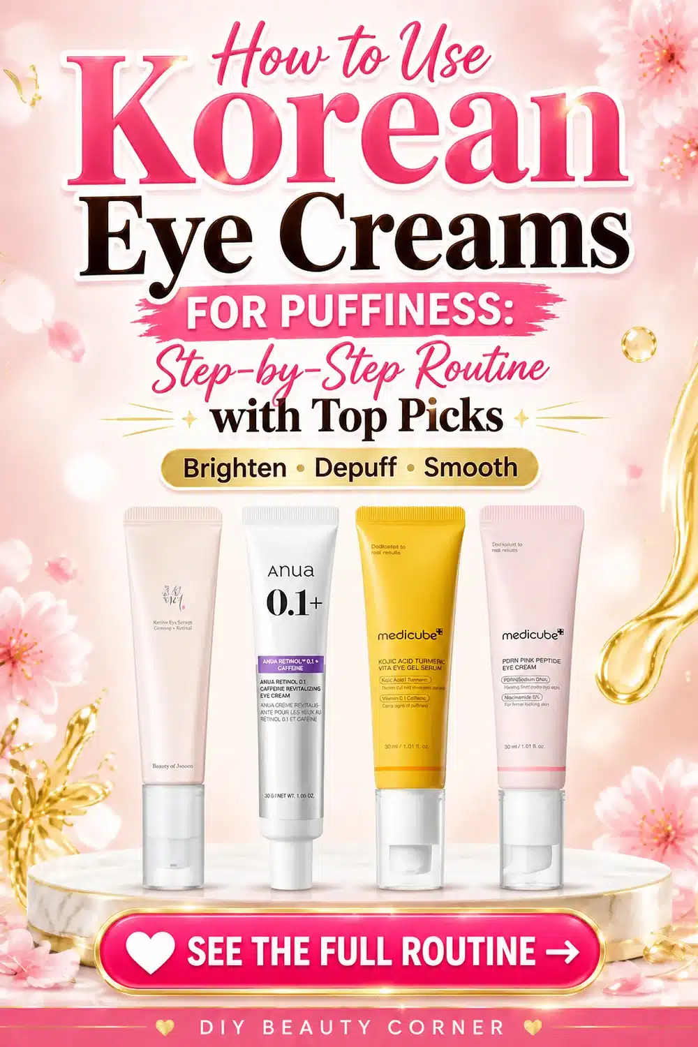 How to Use Korean Eye Creams for Puffiness: Step-by-Step Routine with Top Picks