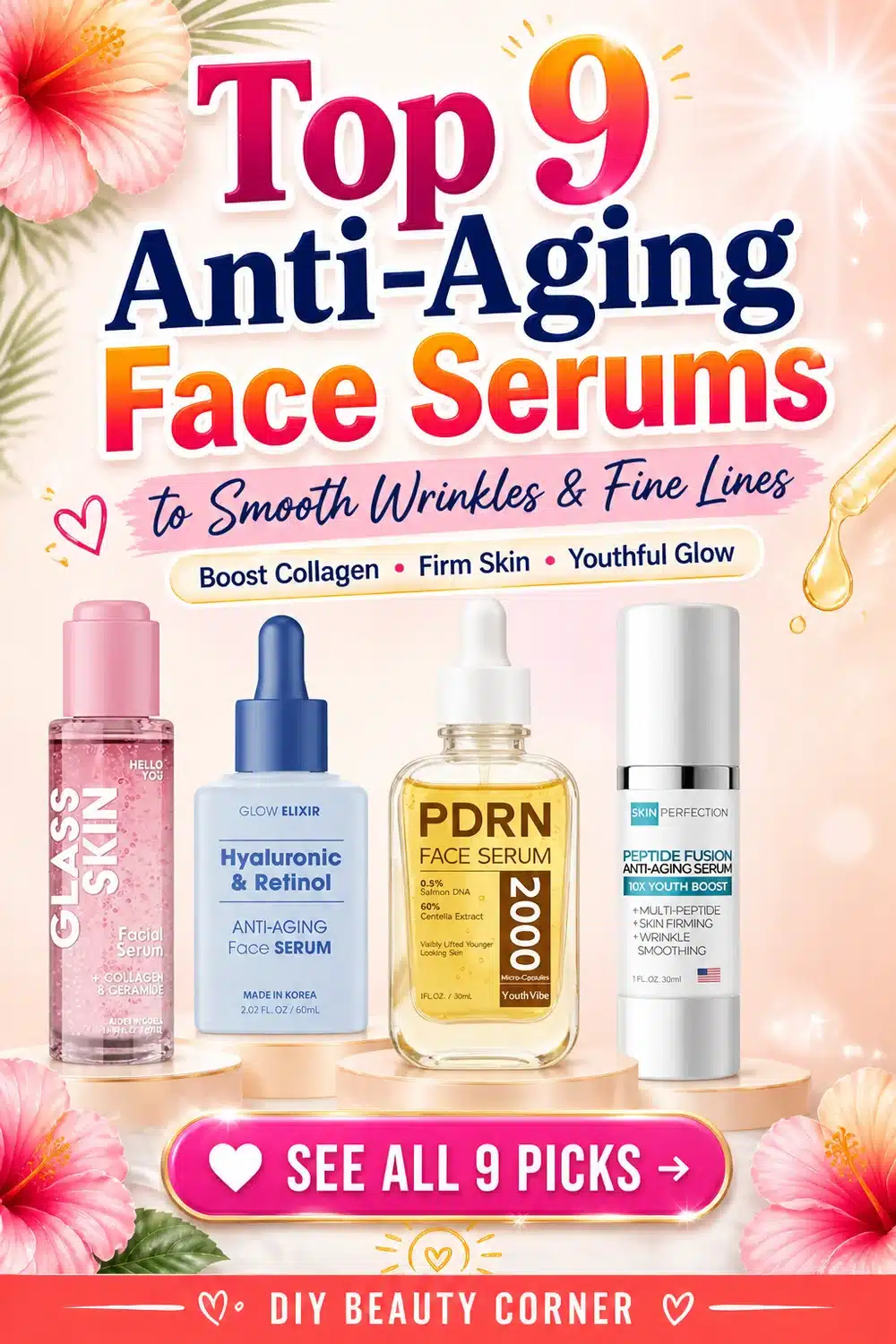 Top 9 Anti-Aging Face Serums to Smooth Wrinkles & Fine Lines for Youthful Skin