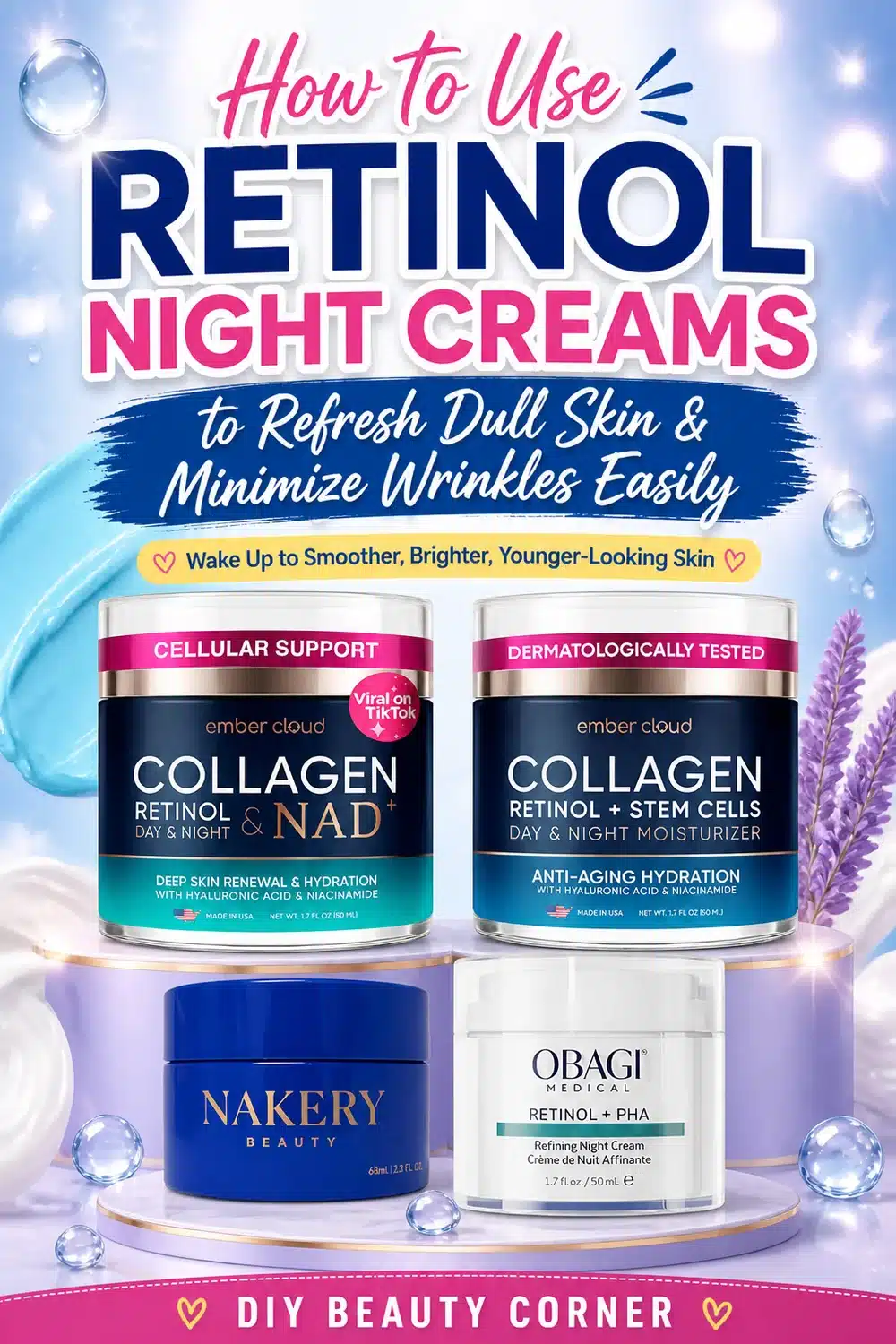How to Use Retinol Night Creams to Refresh Dull Skin & Minimize Wrinkles Easily