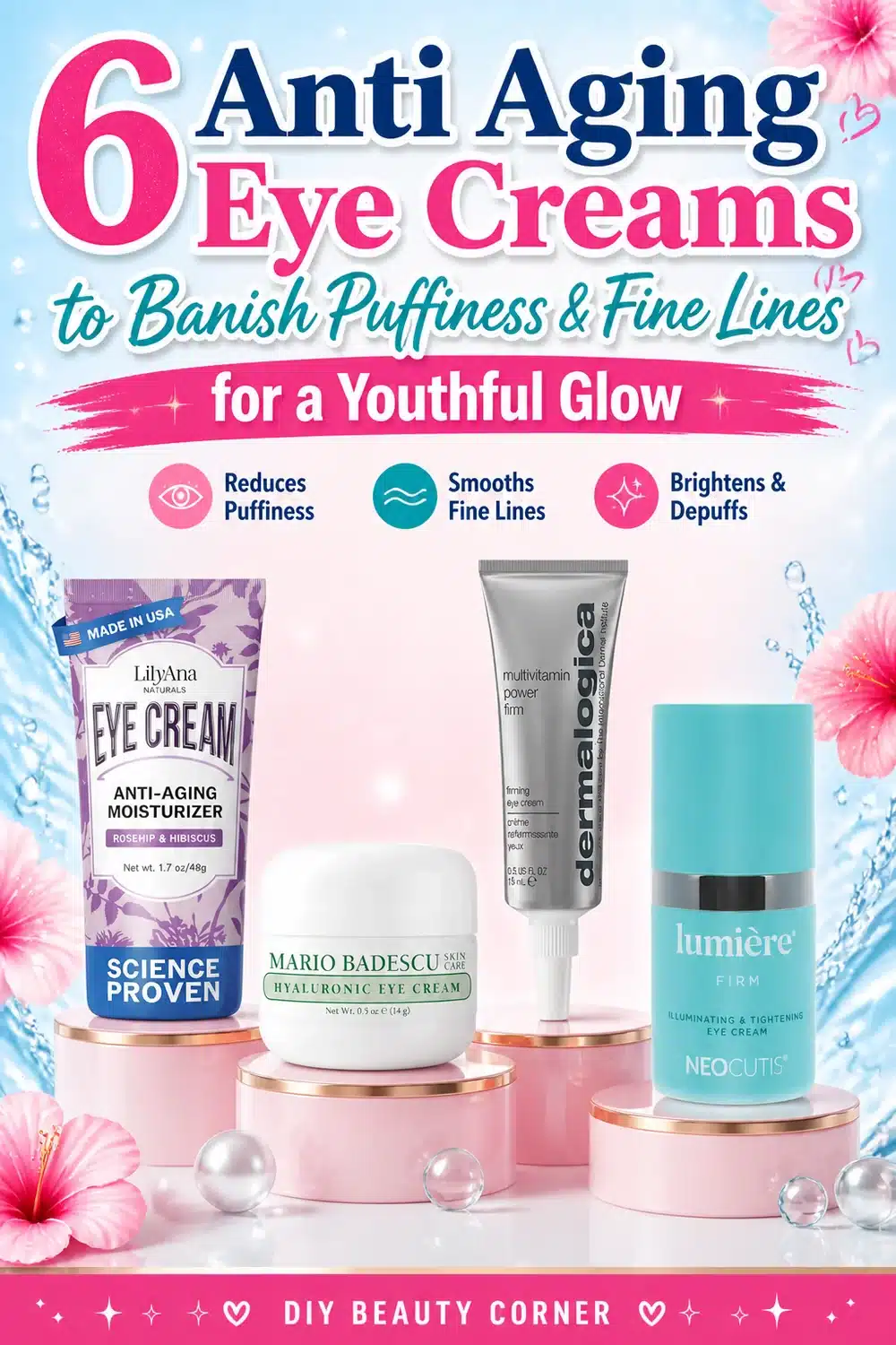 6 Anti Aging Eye Creams to Banish Puffiness & Fine Lines for a Youthful Glow