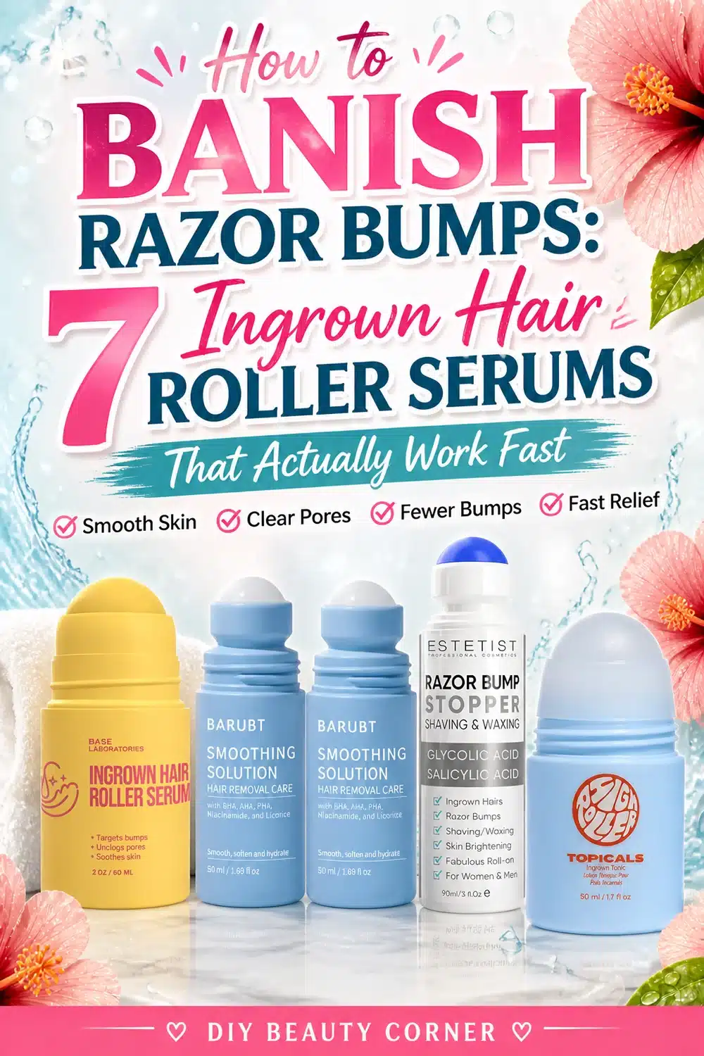 How to Banish Razor Bumps: 7 Ingrown Hair Roller Serums That Actually Work Fast