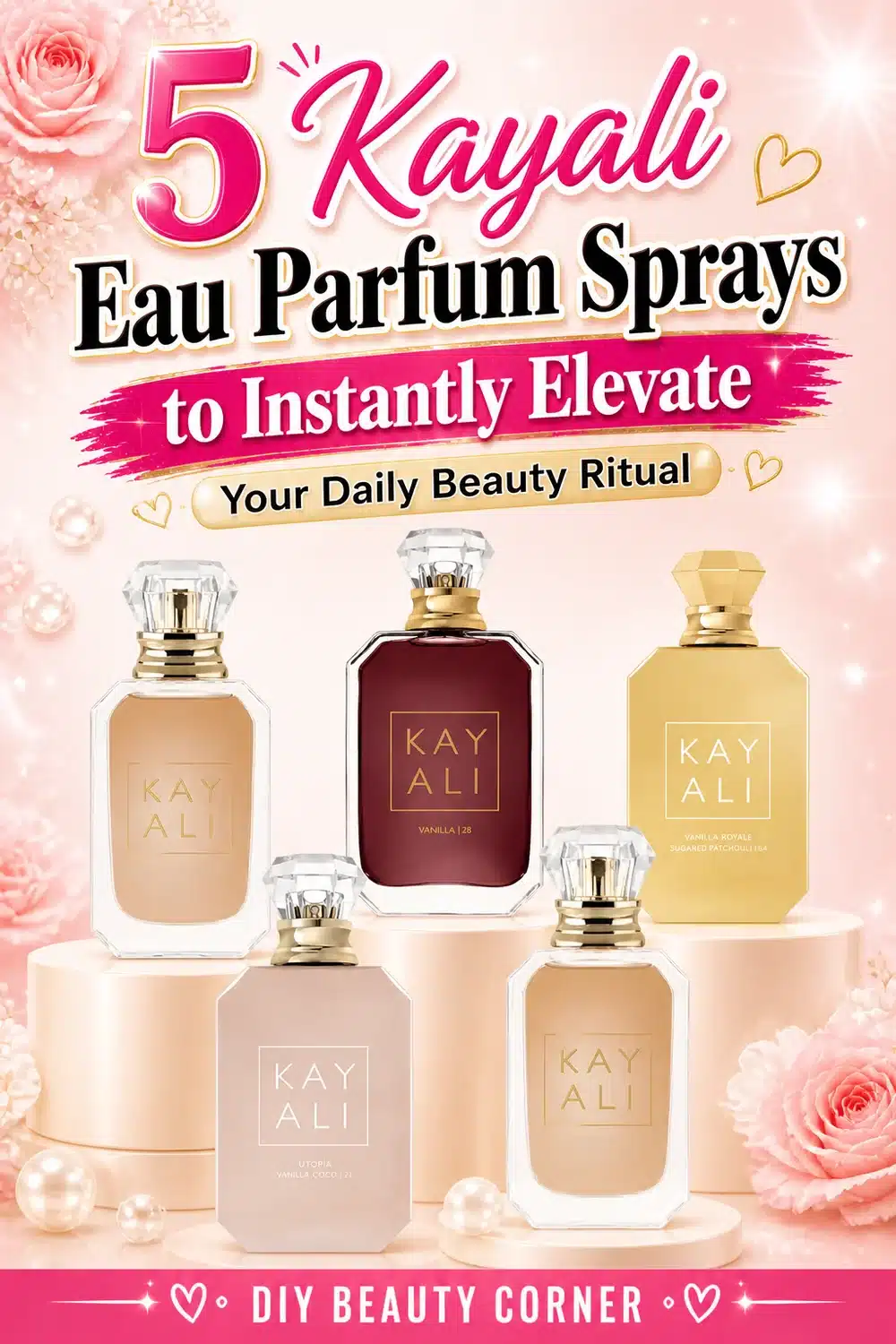 5 Kayali Eau Parfum Sprays to Instantly Elevate Your Daily Beauty Ritual